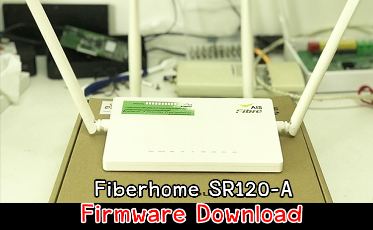 fiberhome sr120 a firmware download